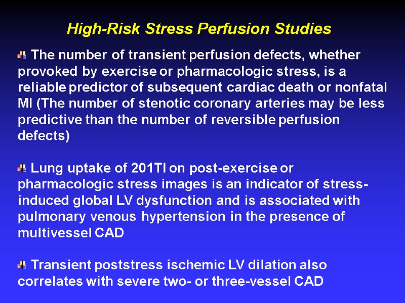 High-Risk Stress Perfusion Studies  The number of transient perfusion defects, whether provoked by